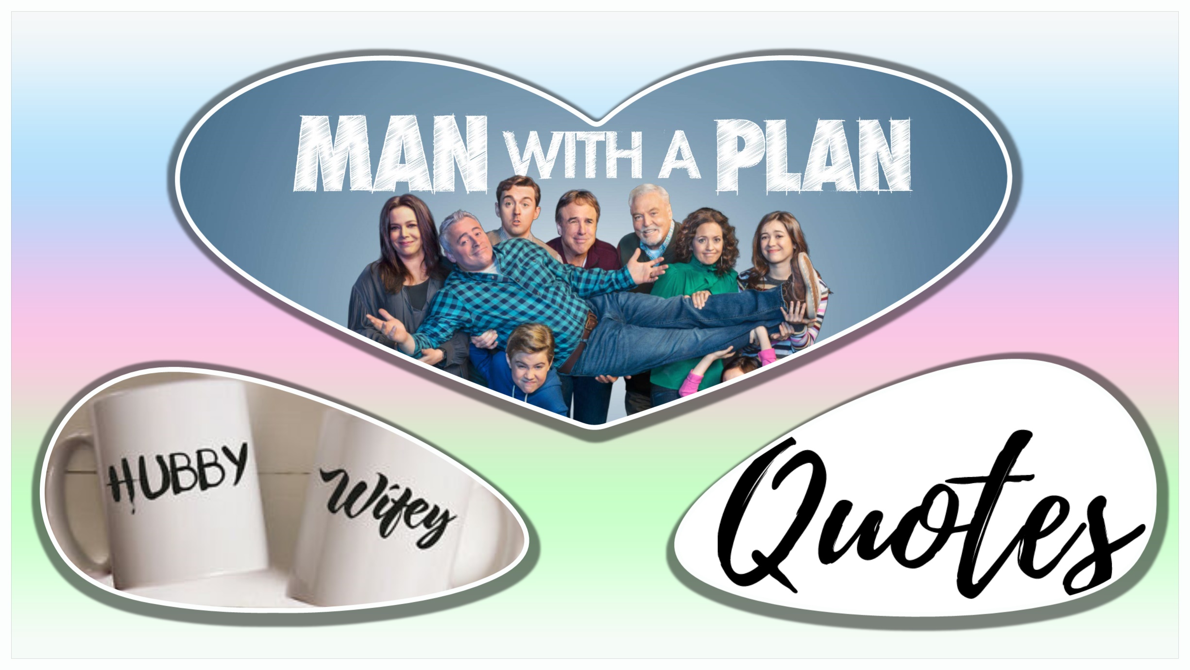 Man with a Plan TV Show - Husband quotes for Wife