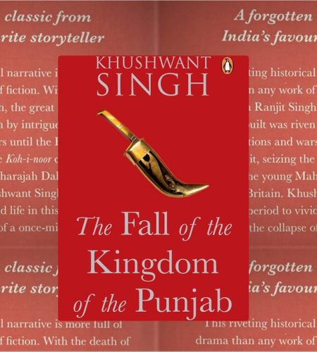 The Fall of the Kingdom of the Punjab by Khushwant Singh