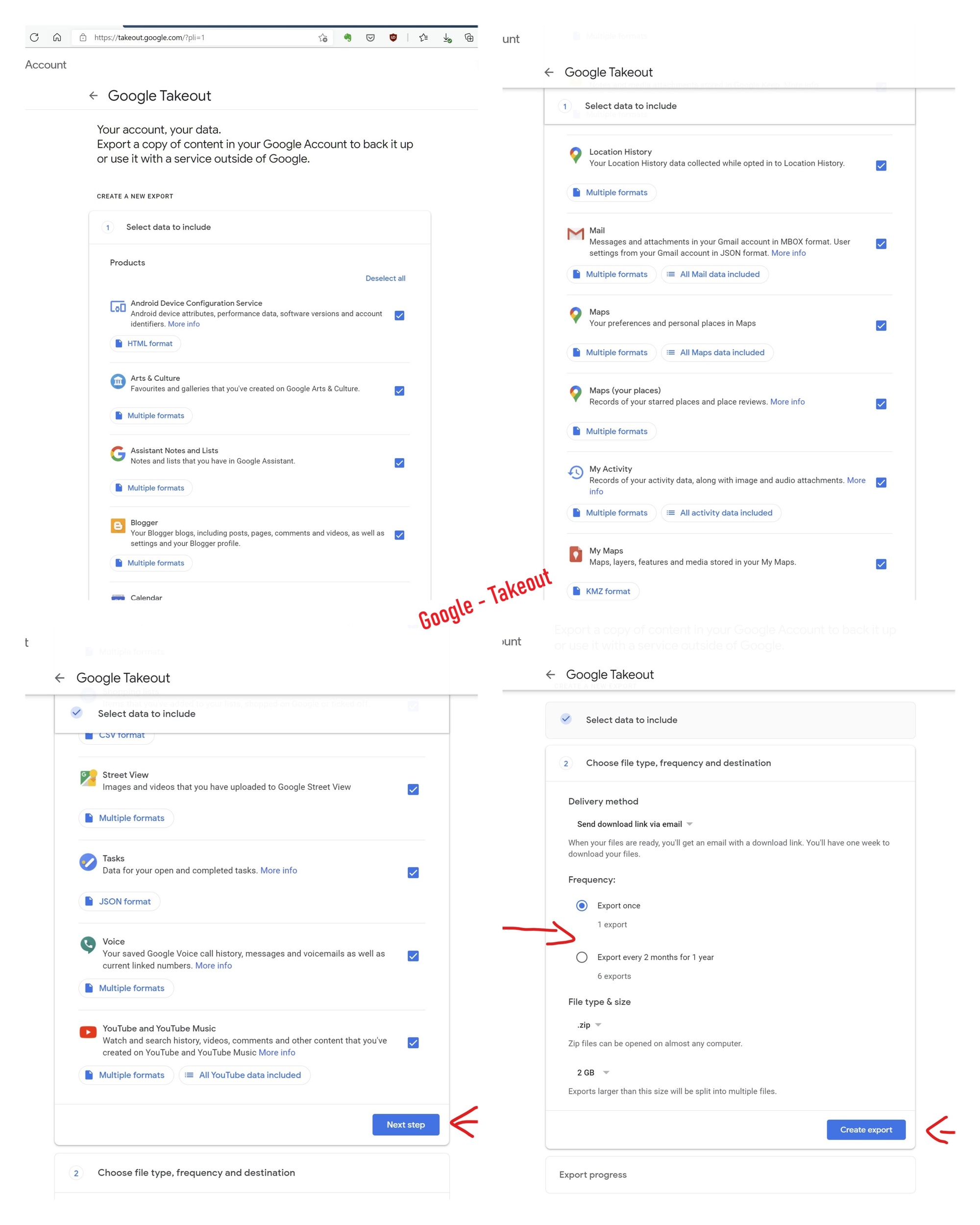 Google takeout (an awesome tool that is comprehensive) to download your data across Google's services like Android, GMail, Maps and so on.