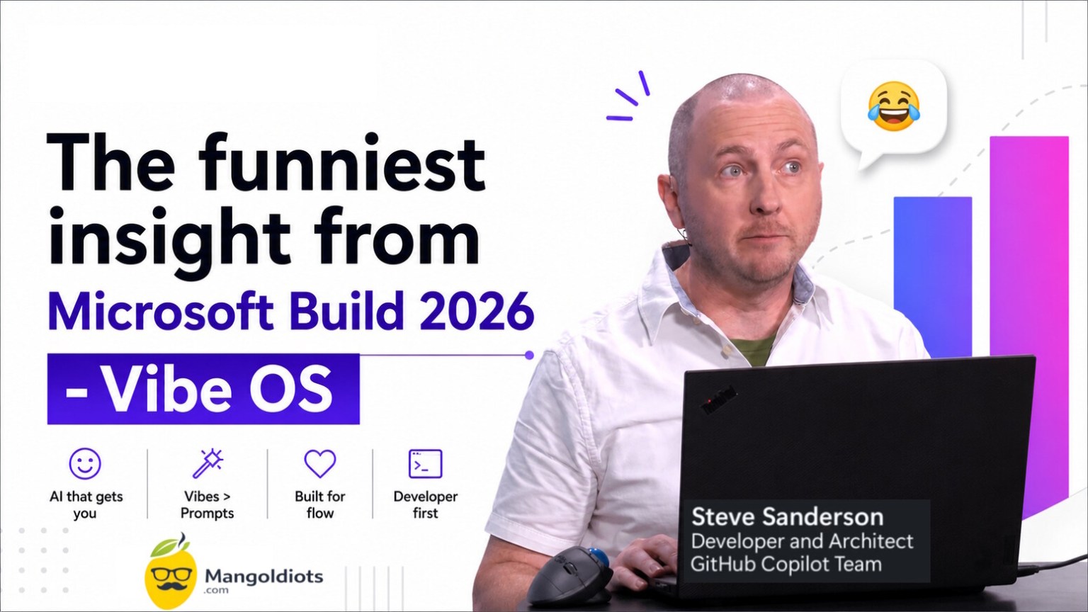 The funniest insight from Microsoft Build 2026 – Vibe OS – Mangoidiots